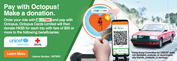 Order your ride with WETAXI HK and pay with Octopus, Octopus Cards Limited will then donate HK$5 for each trip with fare of $50 or more