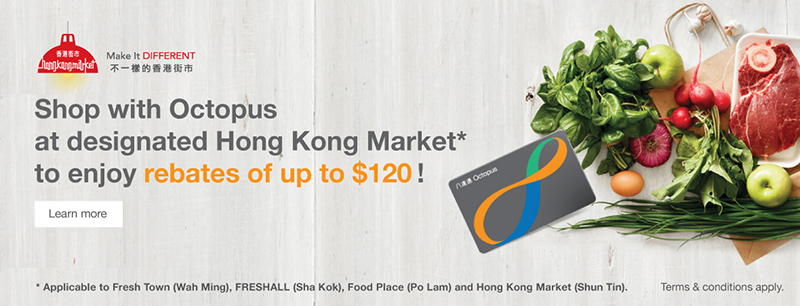 Shop with Octopus at Designated Hong Kong Market Outlets, to Enjoy Rebates of Up to HK$120