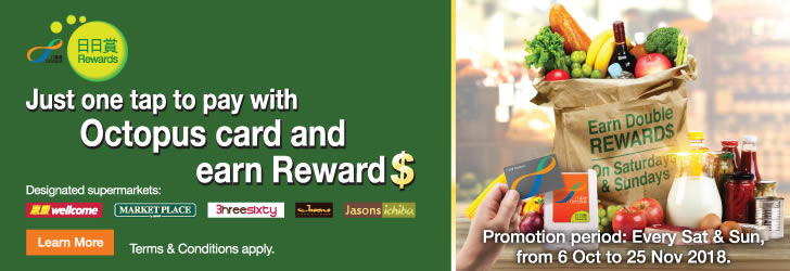 Just one tap to pay with Octopus card and earn DOUBLE Reward$!