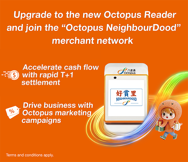“Neighbourhood Shops, Great Rewards” —— “Octopus NeighbourDood” Merchant Network