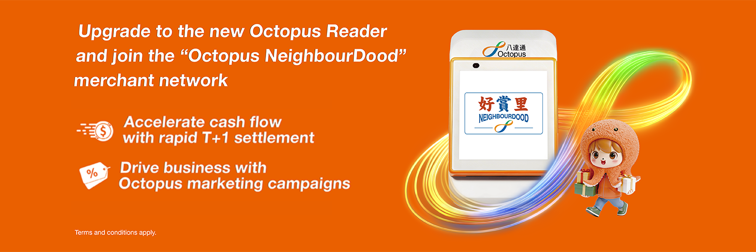 “Neighbourhood Shops, Great Rewards” —— “Octopus NeighbourDood” Merchant Network