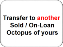 Transfer to another Sold / On-Loan Octopus of yours