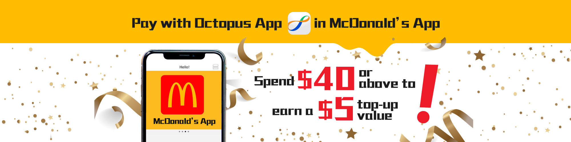 Spend $40 or above in McDonald’s App with Octopus App to enjoy up to $10 reward!