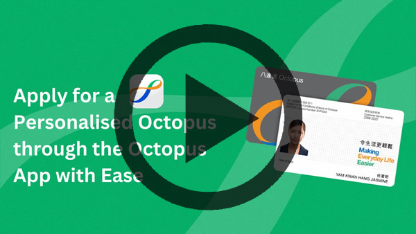 Video - Apply for a Personalised Octopus through the Octopus App with Ease